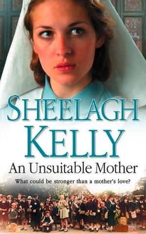 An Unsuitable Mother by Sheelagh Kelly