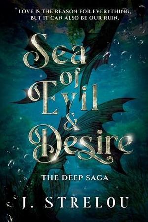 Sea of Evil and Desire by J. Střelou