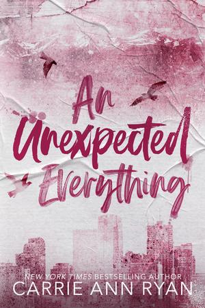 An Unexpected Everything by Carrie Ann Ryan