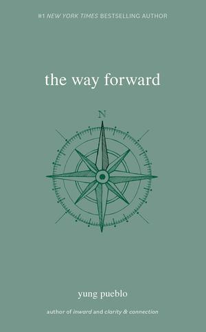 The Way Forward by Yung Pueblo