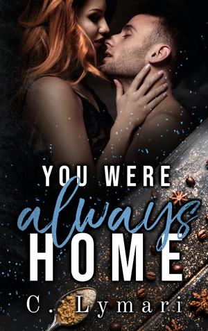 You Were Always Home (Homecoming #2)
