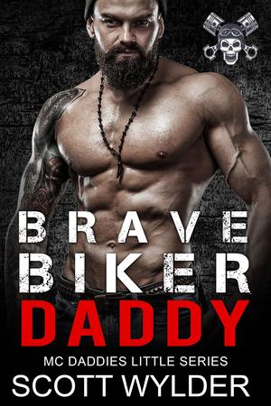 Brave Biker Daddy (MC Daddies Little #5)