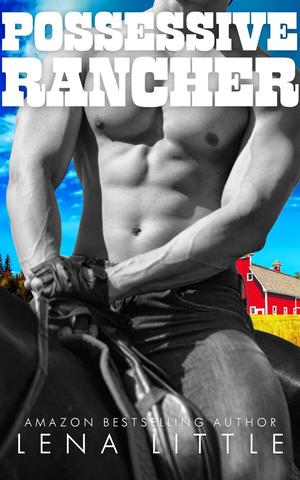 Possessive Rancher (Conklin County Daddies #2)