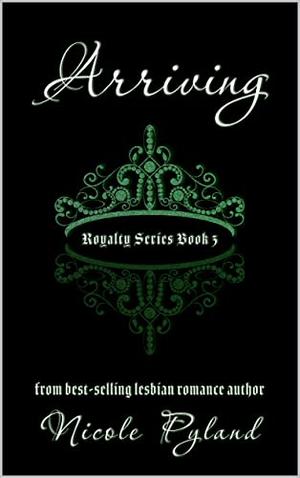 Arriving by Nicole Pyland