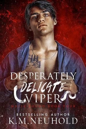 Desperately Delicate Viper by K.M. Neuhold