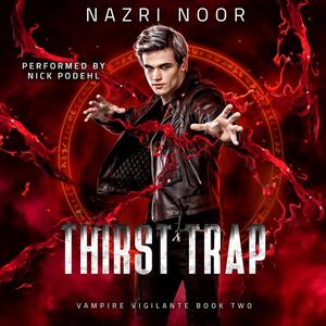 Thirst Trap by Nazri Noor, Nick Podehl