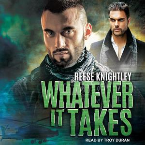 Whatever It Takes: Code of Honor, Book 5 by Reese Knightley