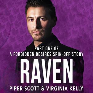 Raven: Part One: Forbidden Desires, Book 8 by Piper Scott, Michael Ferraiuolo, Virginia Kelly
