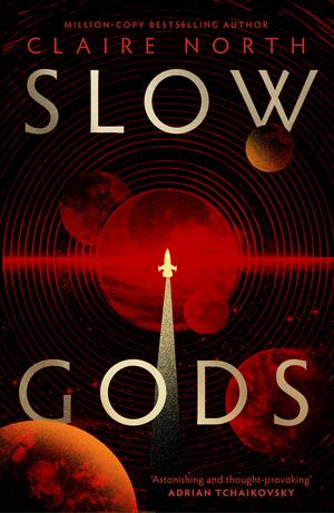 Slow Gods by Claire North