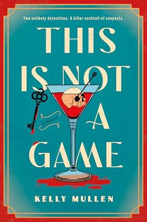 This Is Not a Game by Kelly Mullen