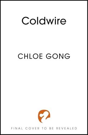 Coldwire by Chloe Gong