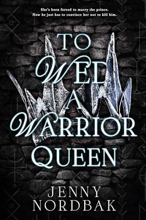 To Wed a Warrior Queen by Jenny Nordbak