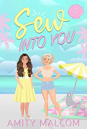 Sew Into You: Luna Sea Plaza Book One by Amity Malcom