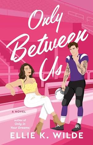 Only Between Us by Ellie K. Wilde