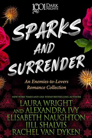Sparks and Surrender Collection by Laura Wright, Alexandra Ivy, Elisabeth Naughton, Jill Shalvis, Rachel Van Dyken