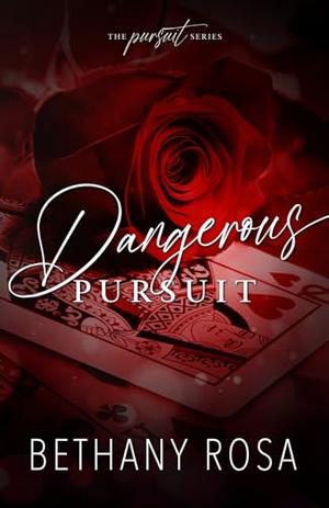 Dangerous Pursuit by Bethany Rosa