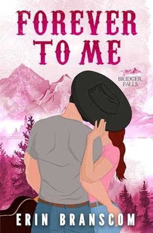 Forever to Me by Erin Branscom