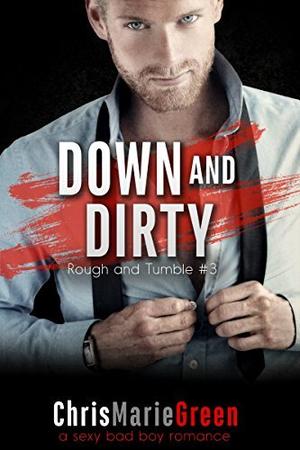 Down and Dirty by Chris Marie Green