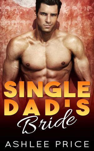 Single Dad's Bride by Ashlee Price