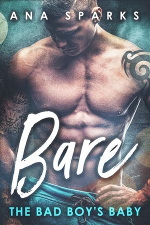 Bare: The Bad Boy's Baby by Ana Sparks