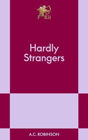Hardly Strangers by A.C. Robinson
