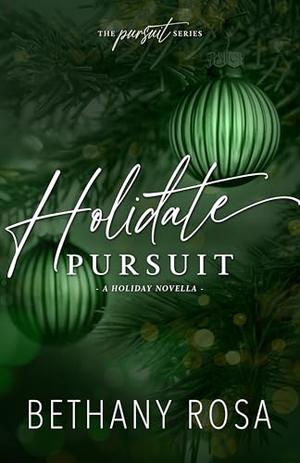 Holidate Pursuit by Bethany Rosa