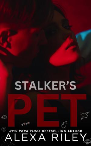Stalker's Pet by Alexa Riley