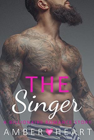 The Singer by Amber Heart