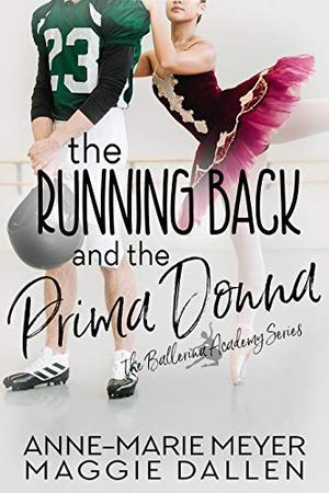 The Running Back and the Prima Donna (The Ballerina Academy #2)