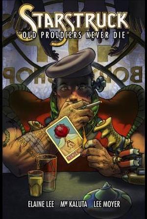 Starstruck: Old Proldiers Never Die by Elaine Lee, Michael William Kaluta