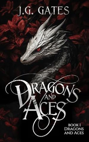 Dragons and Aces by J. G. Gates