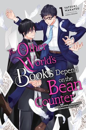 The Other World's Books Depend on the Bean Counter (Light Novel), Vol. 1: Holy Maiden Summoning Improvement Plan by Yatsuki Wakatsu
