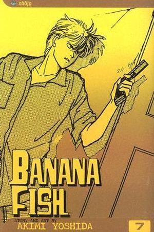 Banana Fish, Vol. 7 (BANANA FISH #7)