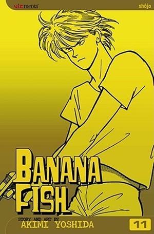 Banana Fish, Vol. 11 (BANANA FISH #11)