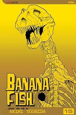Banana Fish, Vol. 15 (BANANA FISH #15)