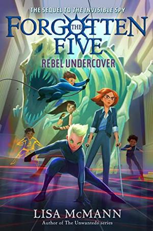 Rebel Undercover (The Forgotten Five #3)