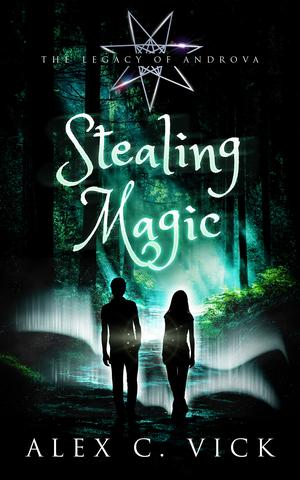 Stealing Magic by Alex C. Vick