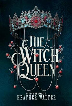 The Witch Queen by Heather Walter
