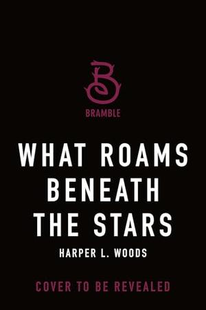 What Roams Beneath the Stars (Of Flesh & Bone #5)
