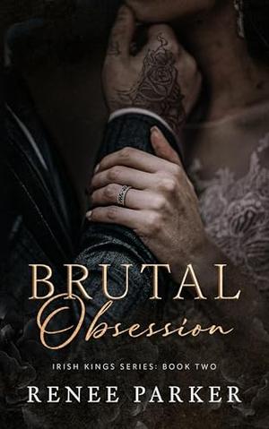 Brutal Obsession by Renee Parker