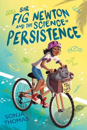 Sir Fig Newton and the Science of Persistence by Sonja Thomas