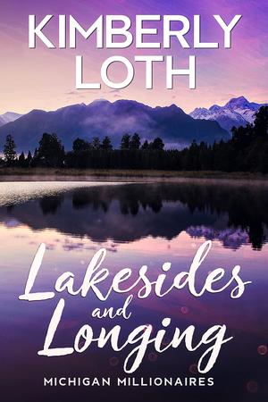 Lakesides and Longing (Michigan Millionaires #6)