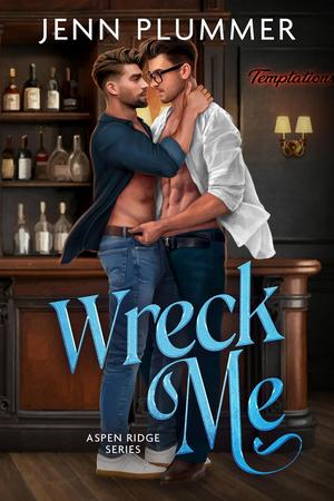 Wreck Me (Aspen Ridge #4)