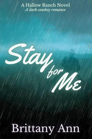 Stay for Me by Brittany Ann