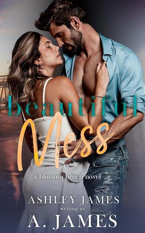 Beautiful Mess by Ashley James