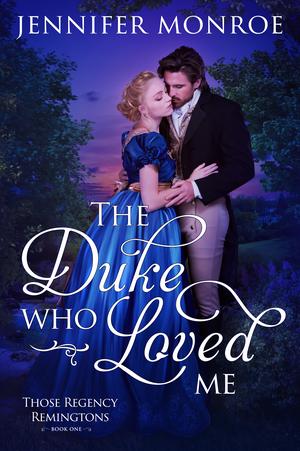 The Duke Who Loved Me by Jennifer Monroe