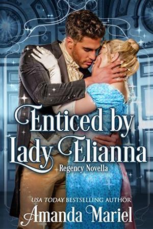 Enticed by Lady Elianna by Amanda Mariel