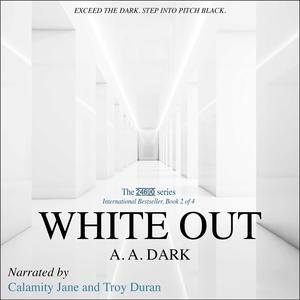 White Out: 24690 Series, Book 2 by A.A. Dark, Alaska Angelini, Troy Duran, Calamity Jane