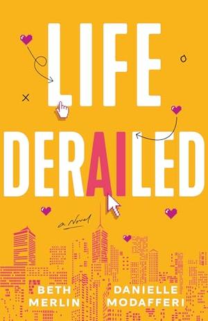 Life Derailed by Beth Merlin, Danielle Modafferi