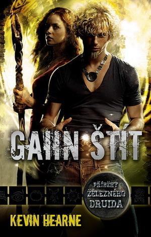 Gaiin štít: Příběhy železného druida (The Iron Druid Chronicles #0.4; 0.5; 0.6; 3.5; 4.3; 4.4; 4.)